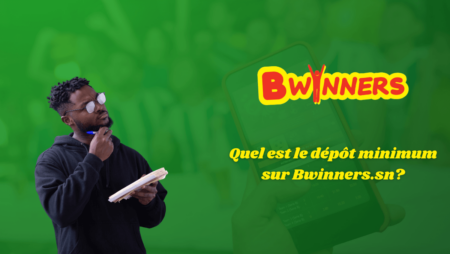 Quel est le dépôt minimum sur Bwinners.sn Sénégal?