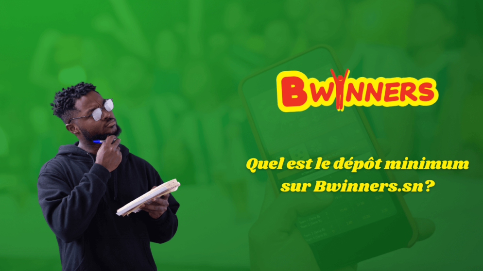 Quel est le dépôt minimum sur Bwinners.sn Sénégal?