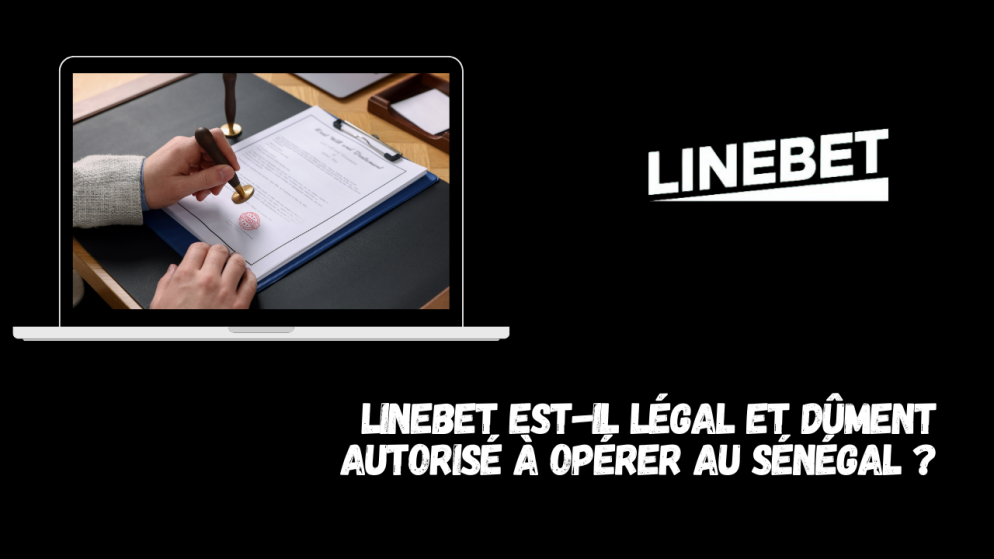 LineBet est-il légal et dûment autorisé à opérer au Sénégal ?