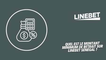 Quel est le montant minimum de retrait sur LineBet Sénégal ?