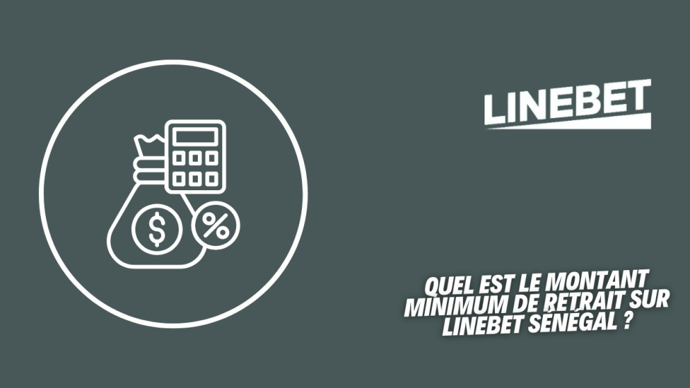 Quel est le montant minimum de retrait sur LineBet Sénégal ?