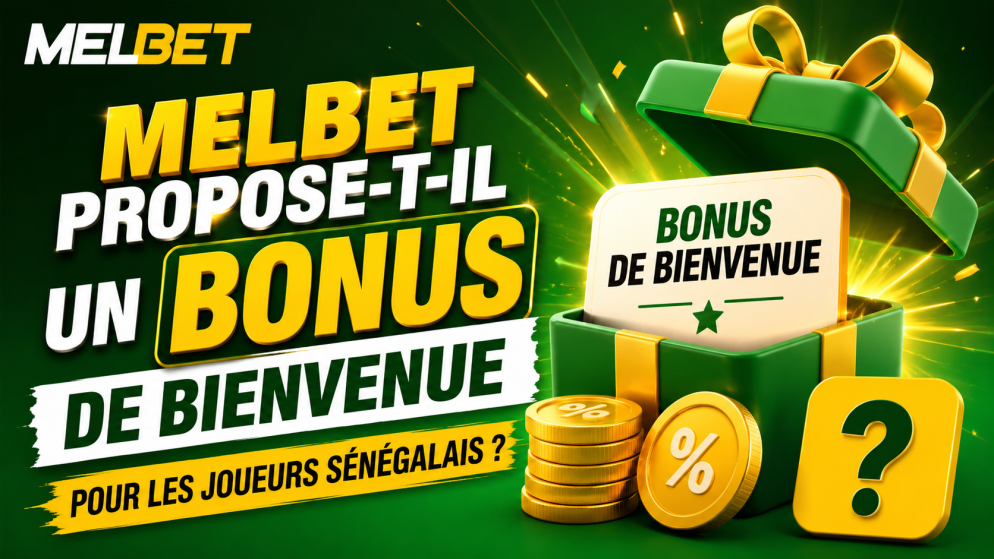 Melbet propose-t-il un bonus de bienvenue pour les joueurs sénégalais ?