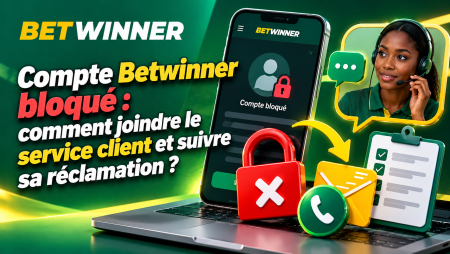 Compte Betwinner bloqué : comment joindre le service client et suivre sa réclamation ?